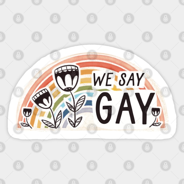 We Say Gay Sticker by Bittersweet & Bewitching